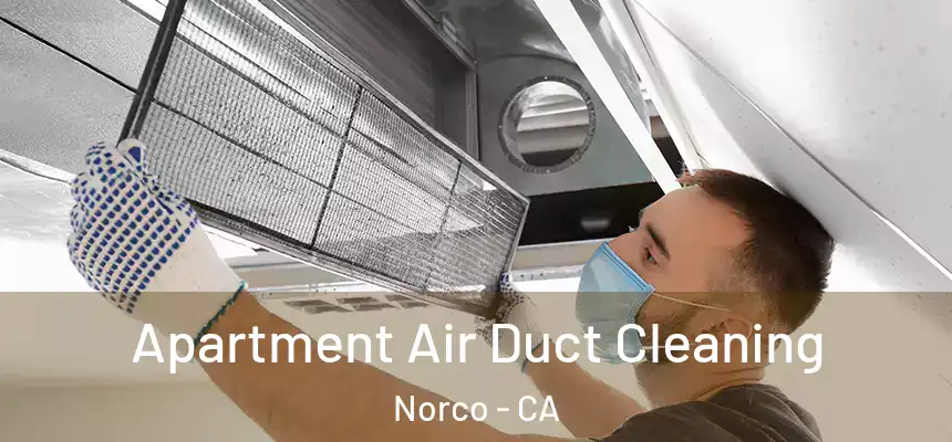 Apartment Air Duct Cleaning Norco - CA