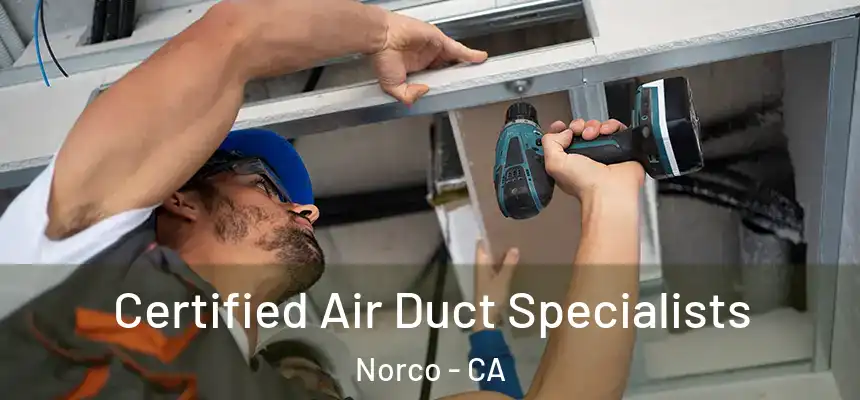 Certified Air Duct Specialists Norco - CA
