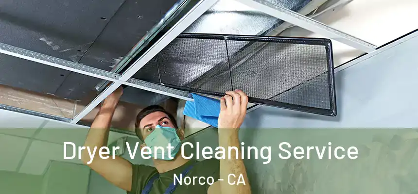 Dryer Vent Cleaning Service Norco - CA