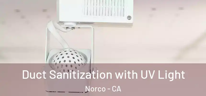  Duct Sanitization with UV Light Norco - CA