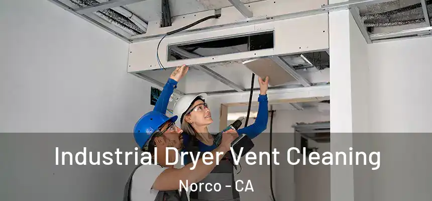  Industrial Dryer Vent Cleaning Norco - CA