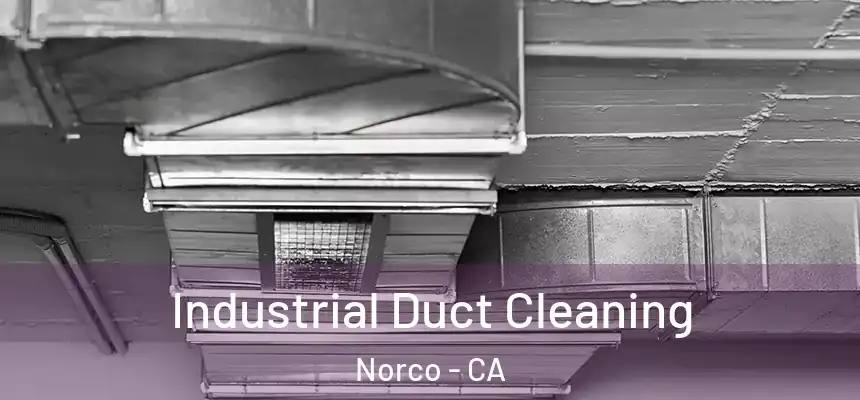  Industrial Duct Cleaning Norco - CA