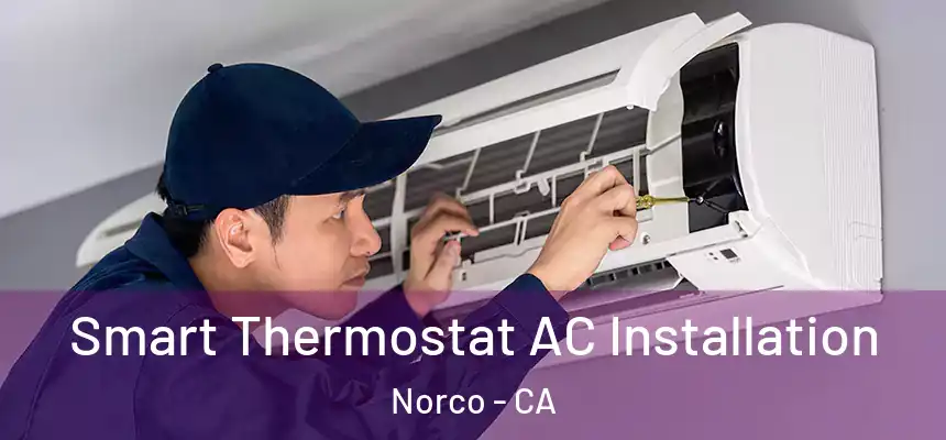  Smart Thermostat AC Installation Norco - CA